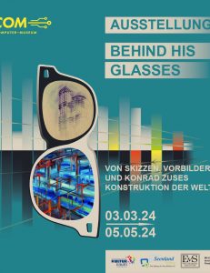 Sonderausstellung: „Behind His Glasses. Von Skizzen, Vorbildern und Konrad Zuses Konstruktion der Welt.“
