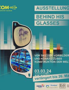 Sonderausstellung: „Behind His Glasses. Von Skizzen, Vorbildern und Konrad Zuses Konstruktion der Welt.“ -verlängert-