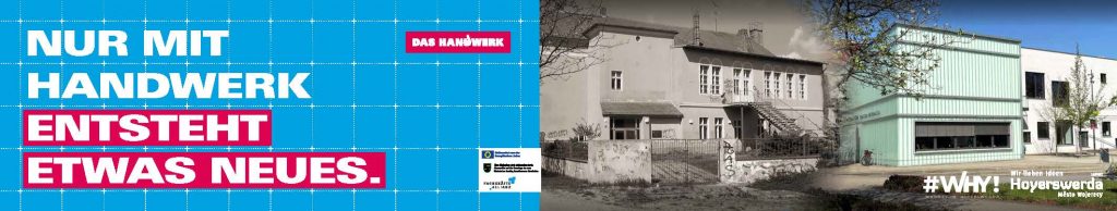 Bildmontage: Links historische Schwarz-Weiß-Aufnahme eines unsanierten zweistöckigen Gebäudes mit Außentreppe und verwittertem Zaun. Rechts das gleiche Gebäude nach der Sanierung mit heller Fassade, großen Fenstern und gepflegtem Vorplatz. Auf blauem Hintergrund links der Schriftzug „Nur mit Handwerk entsteht etwas Neues" sowie die Logos „Das Handwerk", Fachkräfte-Allianz und Handwerkskammer-Förderer. Rechts unten das Logo der Kampagne #WHY! – Wandel in Hoyerswerda.