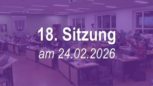 18. Sitzung des Stadtrates am 24.02.2026
