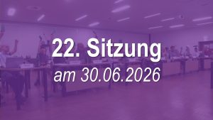 22. Sitzung des Stadtrates am 30.06.2026